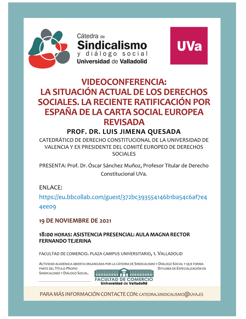 Videoconferencia «LA SITUACIÓN ACTUAL DE LOS DERECHOS SOCIALES. LA RECIENTE RATIFICACIÓN POR ESPAÑA DE LA CARTA SOCIAL EUROPEA REVISADA» (viernes 19 de noviembre de 2021, 18:00h). Prof. Dr. Luis Jimena Quesada (Catedrático de Derecho Constitucional de la Universidad de Valencia y ex-Presidente del Comité Europeo de Derechos Sociales)