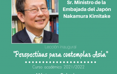 Lección inaugural (29 septiembre. 17:00): «PERSPECTIVAS PARA CONTEMPLAR ASIA». Máster en Relaciones Internacionales y Estudios Asiáticos.