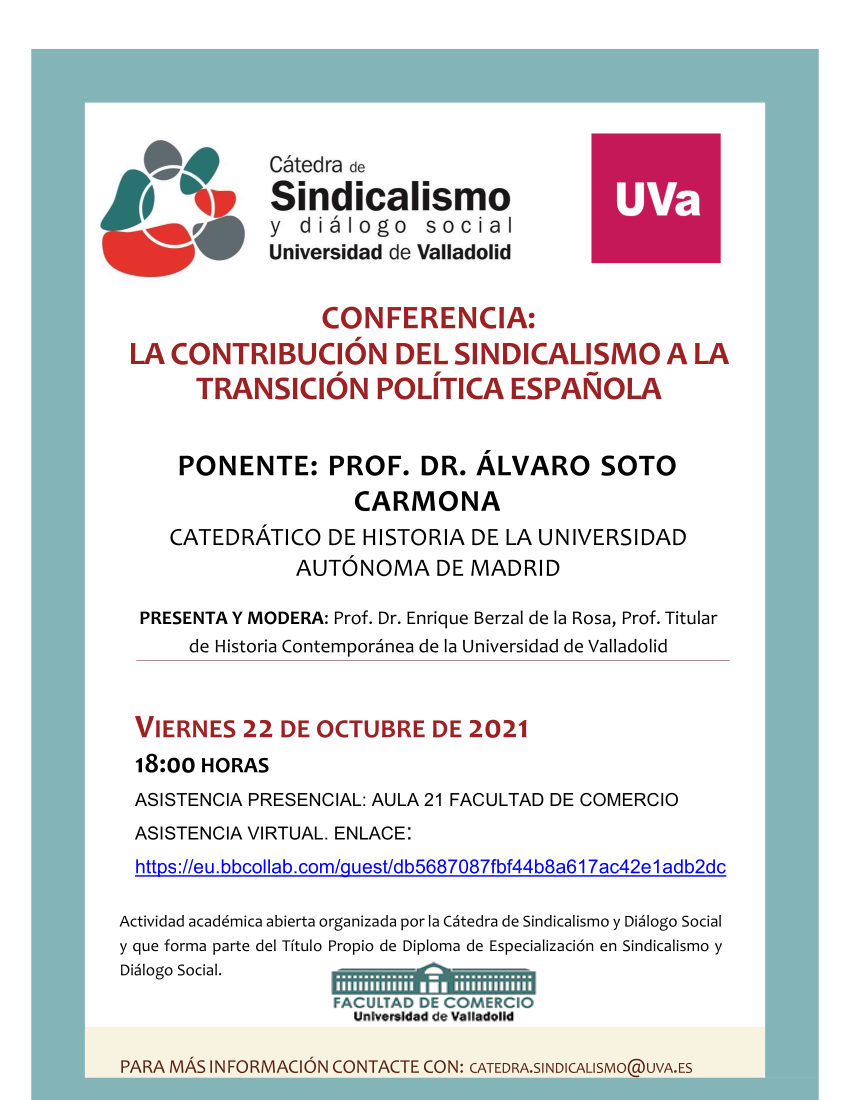 Conferencia «LA CONTRIBUCIÓN DEL SINDICALISMO A LA TRANSICIÓN POLÍTICA ESPAÑOLA» (viernes 22 de octubre de 2021, 18:00h). Prof. Dr. Álvaro Soto Carmona (Catedrático de Historia de la Universidad Autónoma de Madrid)