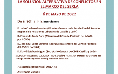 AULA ABIERTA: LA SOLUCIÓN ALTERNATIVA DE CONFLICTOS EN EL MARCO DEL SERLA (viernes 6 de mayo de 2022, 11:30h).