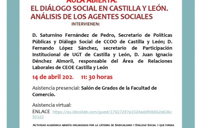 AULA ABIERTA: EL DÍALOGOSOCIAL EN CASTILLA Y LEÓN. ANÁLISIS DE LOS AGENTES SOCIALES